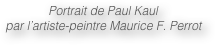 Portrait de Paul Kaul par l’artiste-peintre Maurice F. Perrot